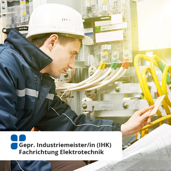 Gepr. Industriemeister/in (IHK) Fachrichtung Elektrotechnik – Prüfungsvorbereitung Ausbildung der Ausbilder