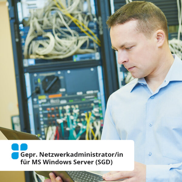 Gepr. Netzwerkadministrator/in für MS Windows Server (SGD)