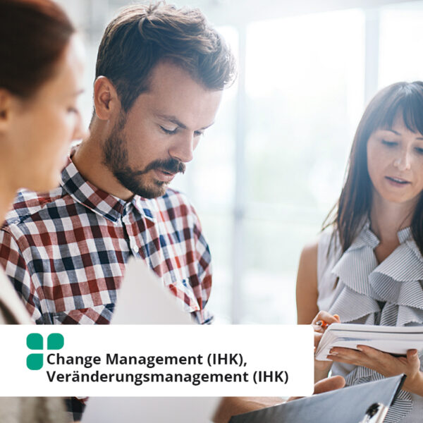 Change Management (IHK) – Veränderungsmanagement (IHK)